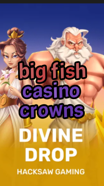 big fish casino crowns-fqqjrm9vrme7zzjgfjql.com