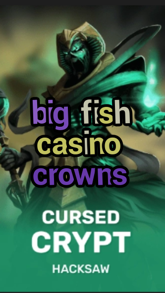 big fish casino crowns-fqqjrm9vrme7zzjgfjql.com